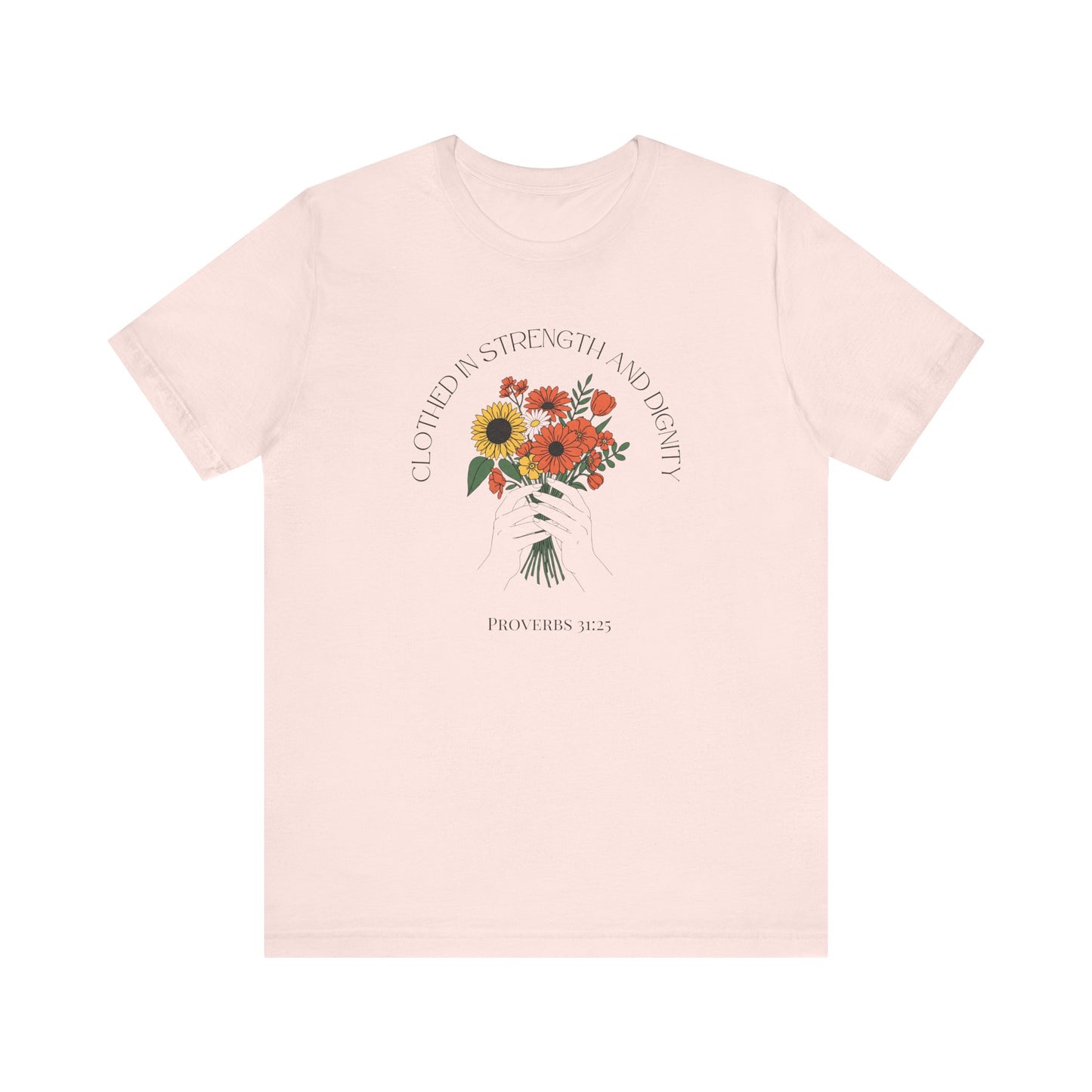 Clothed In Strength And Dignity T-Shirt