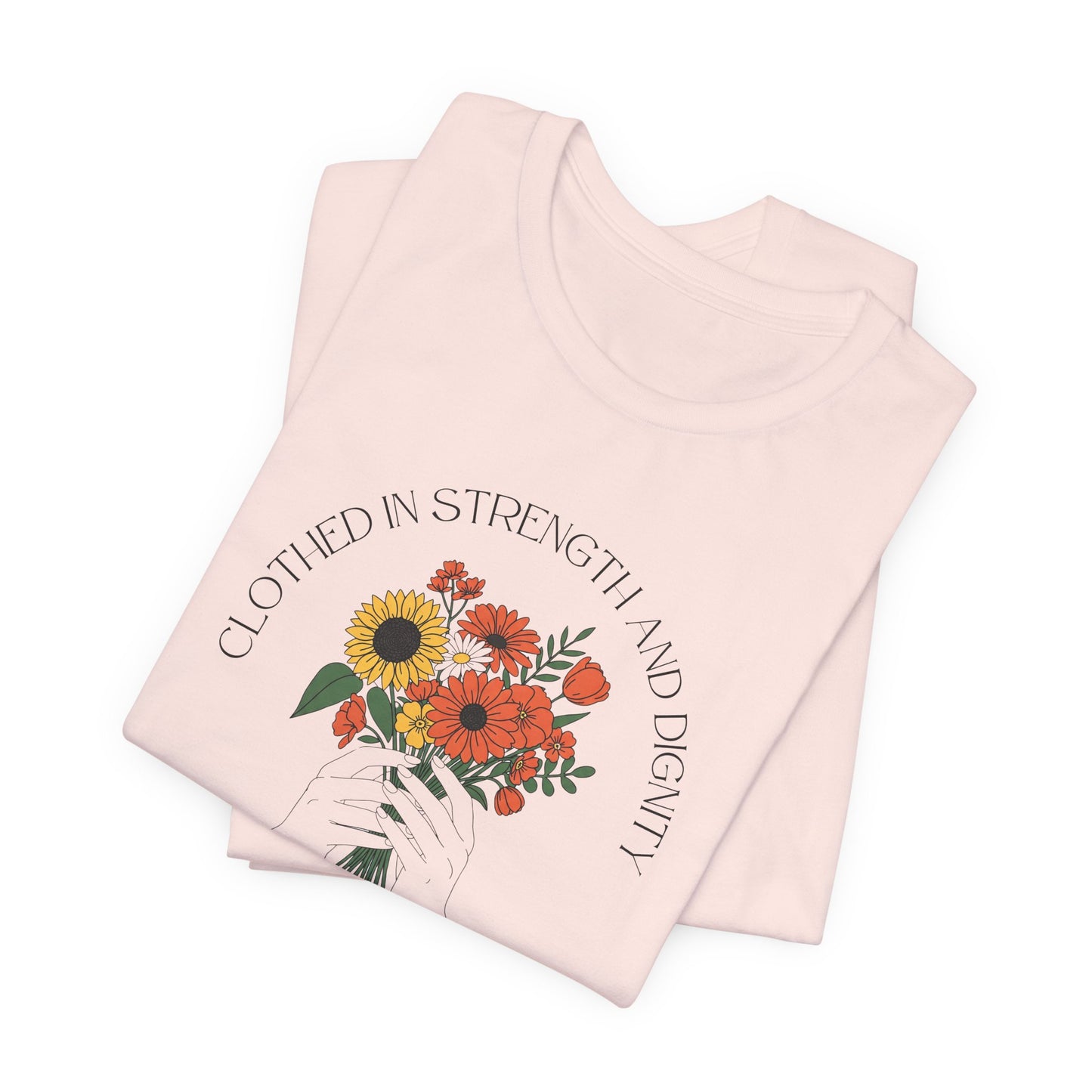 Clothed In Strength And Dignity T-Shirt