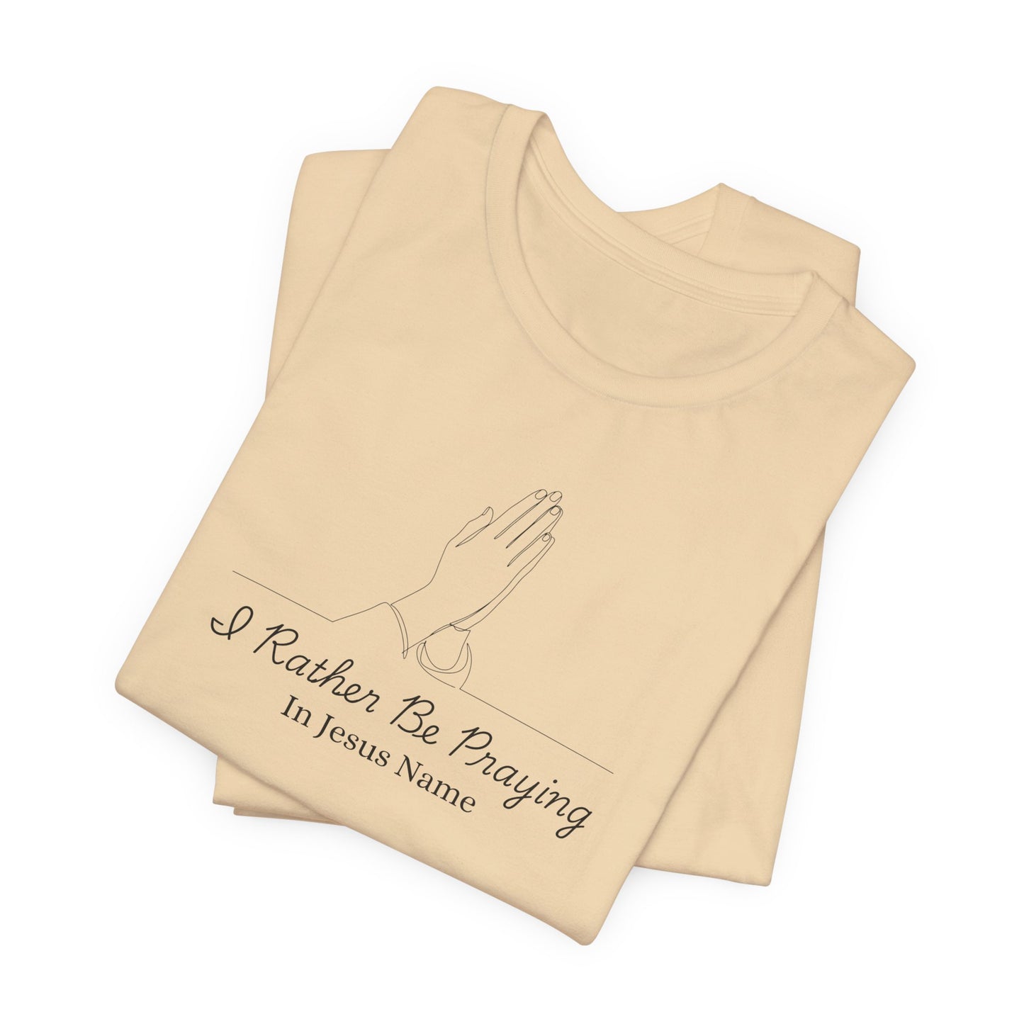 I Rather Be Praying Women's Christian T-Shirt