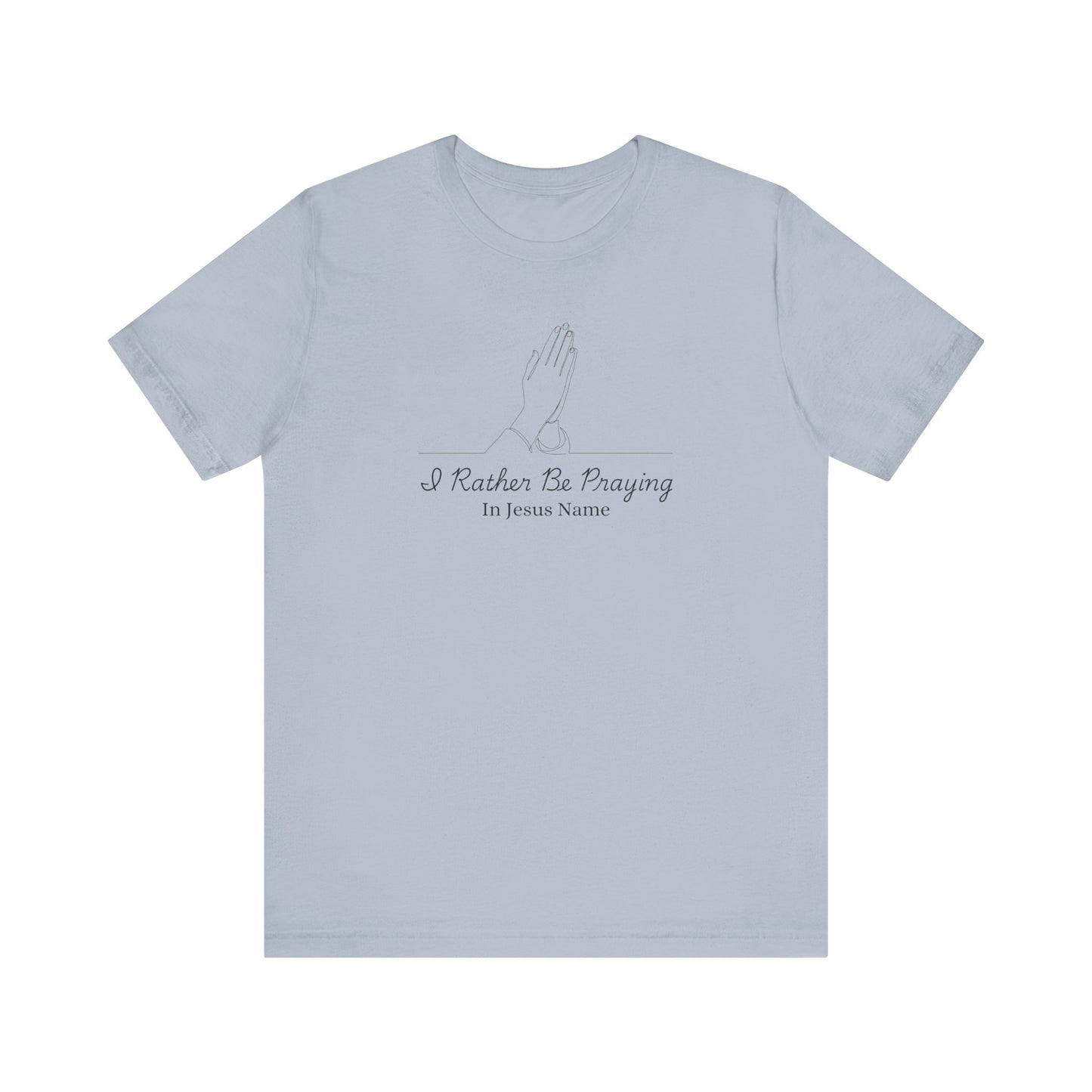 I Rather Be Praying Women's Christian T-Shirt