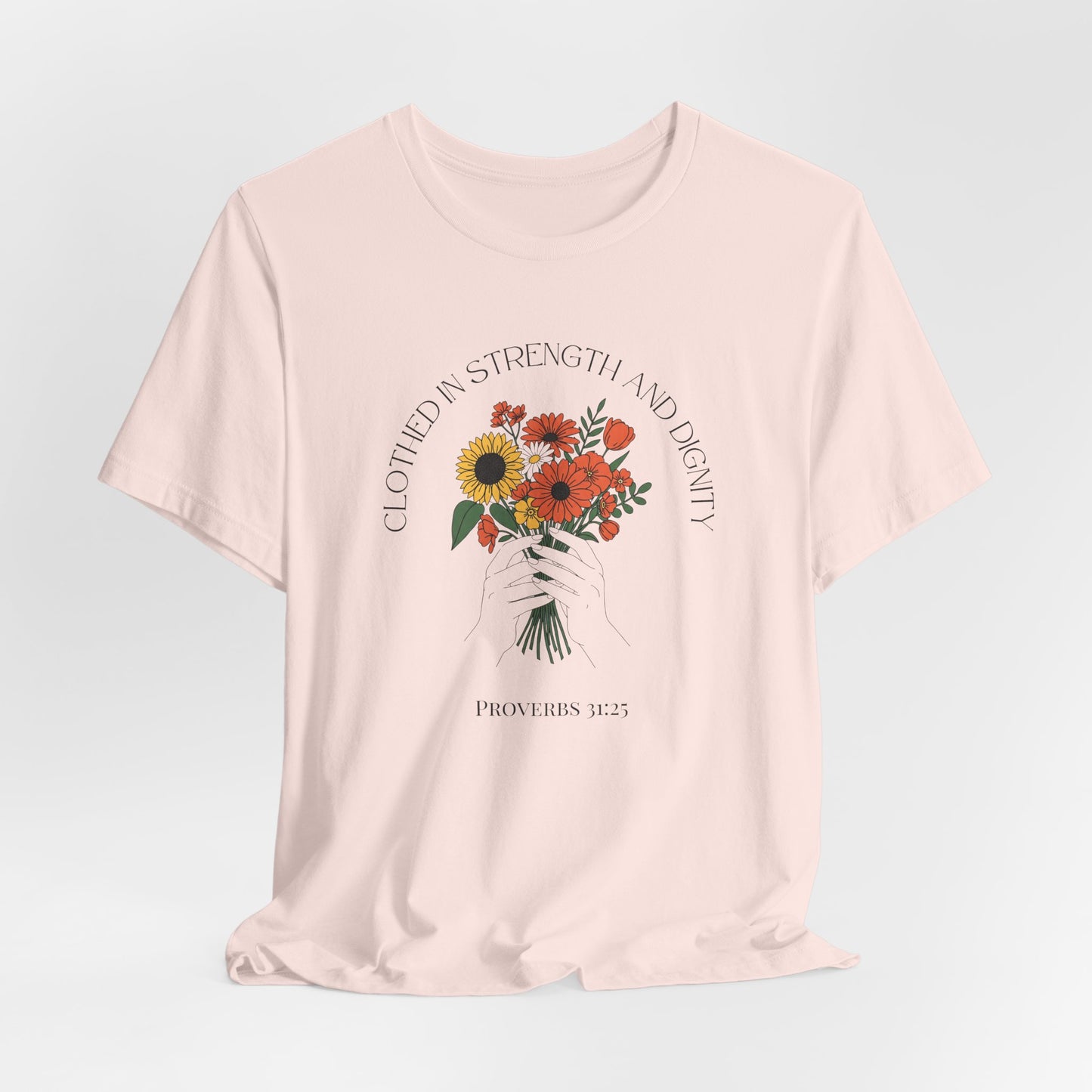 Clothed In Strength And Dignity T-Shirt