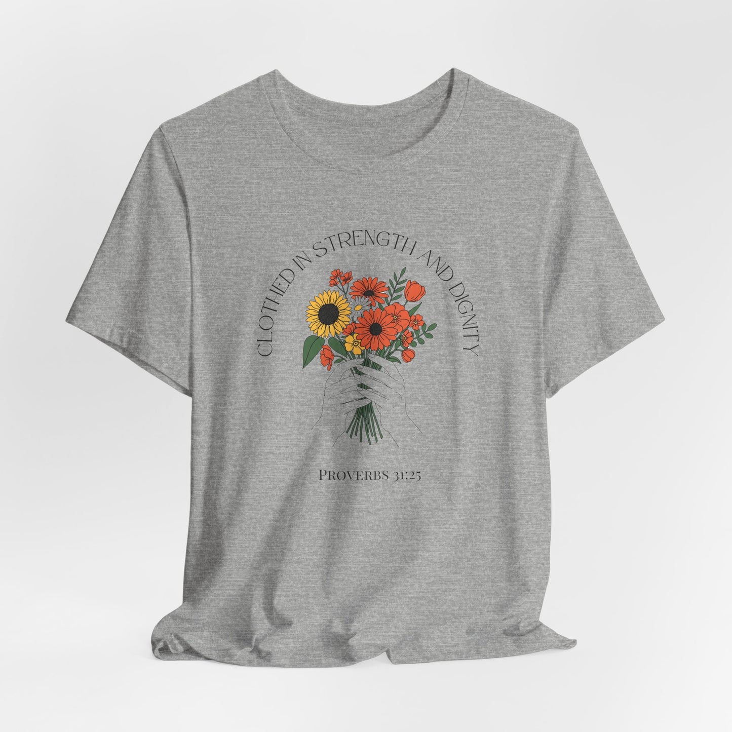 Clothed In Strength And Dignity T-Shirt