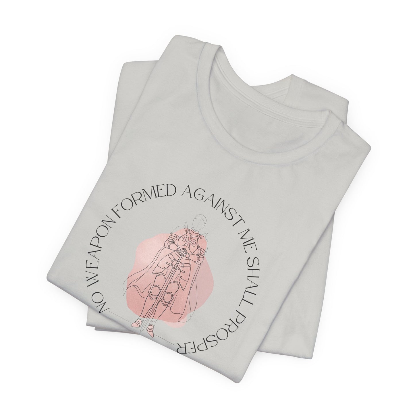 No Weapon Formed Against Me Shall Prosper Women's T-Shirt