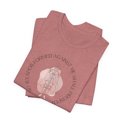 No Weapon Formed Against Me Shall Prosper Women's T-Shirt